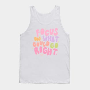 Focus on right things Tank Top